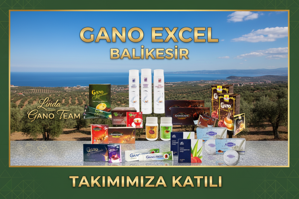 Balıkesir Gano Excel Ürünleri | Sağlıklı Kahve ve Ek Gelir Fırsatı