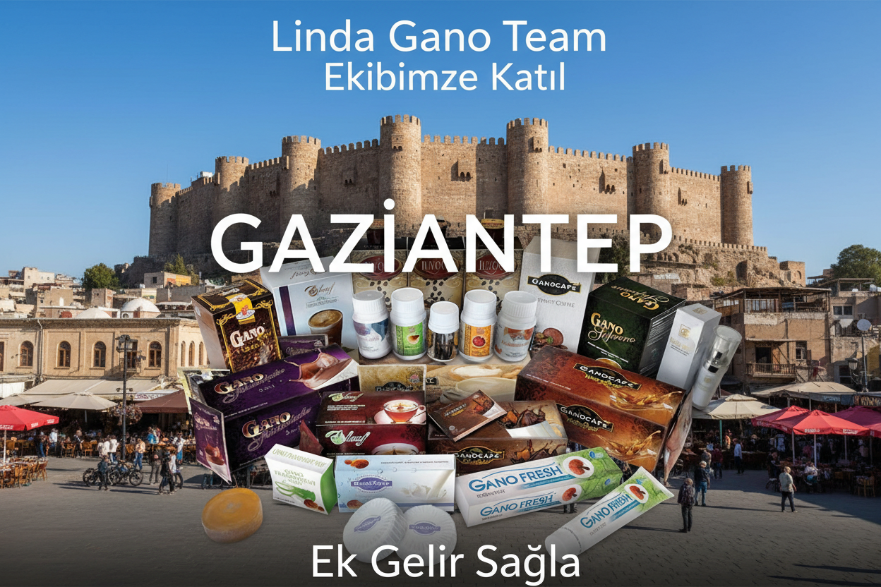 Gaziantep Gano Excel Ürünleri | Linda Gano Team